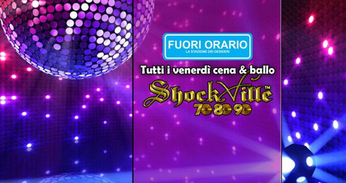 Tutti i Venerdì Shockville 70/80/90 at Fuori Orario
